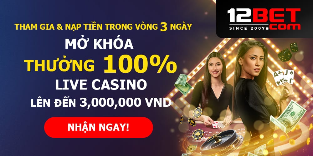 Thưởng 100% Live Casino tối đa lên tới 3 triệu đồng