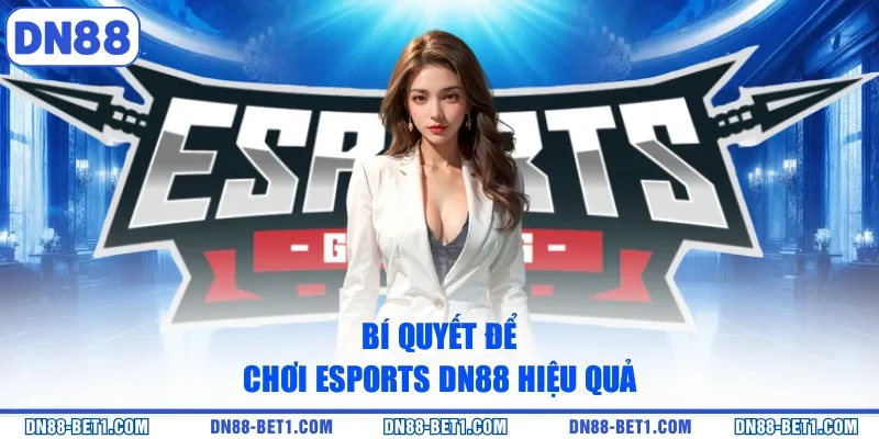 Esports DN88 - Sân Chơi Cá Cược Thể Thao Uy Tín Top Đầu Esports DN88 - Sân Chơi Cá Cược Thể Thao Uy Tín Top Đầu