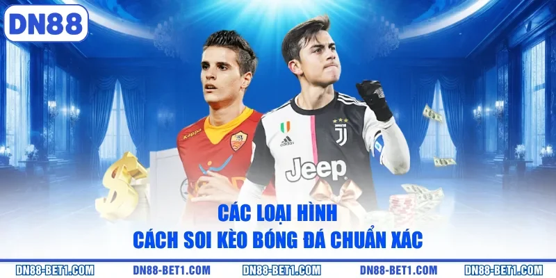 Cách Soi Kèo Bóng Đá Chuẩn Xác Chi Tiết A-Z Mới 2026 Cách Soi Kèo Bóng Đá Chuẩn Xác Chi Tiết A-Z Mới 2026