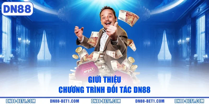 Đại Lý DN88 - Hợp Tác Bền Vững Sinh Tiền Lời Khủng Đại Lý DN88 - Hợp Tác Bền Vững Sinh Tiền Lời Khủng