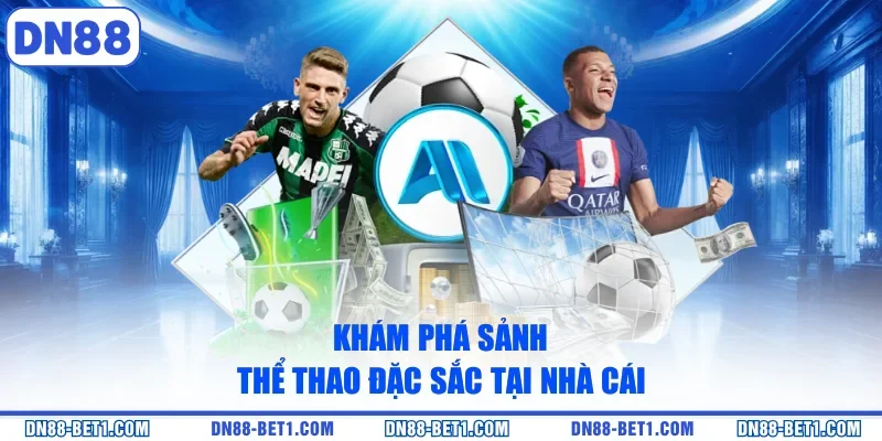 Thể Thao DN88 - Trải Nghiệm Cá Cược Chuyên Nghiệp Hàng Đầu Thể Thao DN88 - Trải Nghiệm Cá Cược Chuyên Nghiệp Hàng Đầu