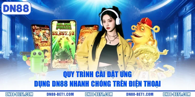 Tải App DN88 - Tham Gia Cược Trên Ứng Dụng Dễ Dàng Tải App DN88 - Tham Gia Cược Trên Ứng Dụng Dễ Dàng