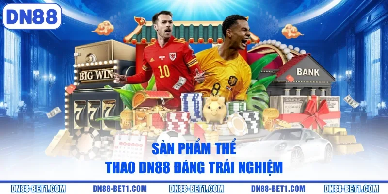 Thể Thao DN88 - Trải Nghiệm Cá Cược Chuyên Nghiệp Hàng Đầu Thể Thao DN88 - Trải Nghiệm Cá Cược Chuyên Nghiệp Hàng Đầu